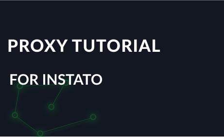 Proxy Tutorial for Instato