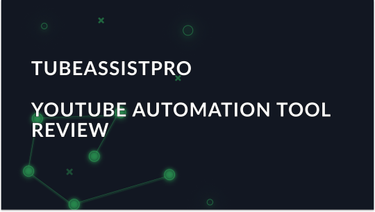 TubeAssistPro review: A tool for automating YouTube
